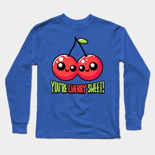 You're Cherry Sweet! Cute Cherry Pun Cartoon Long Sleeve T-Shirt